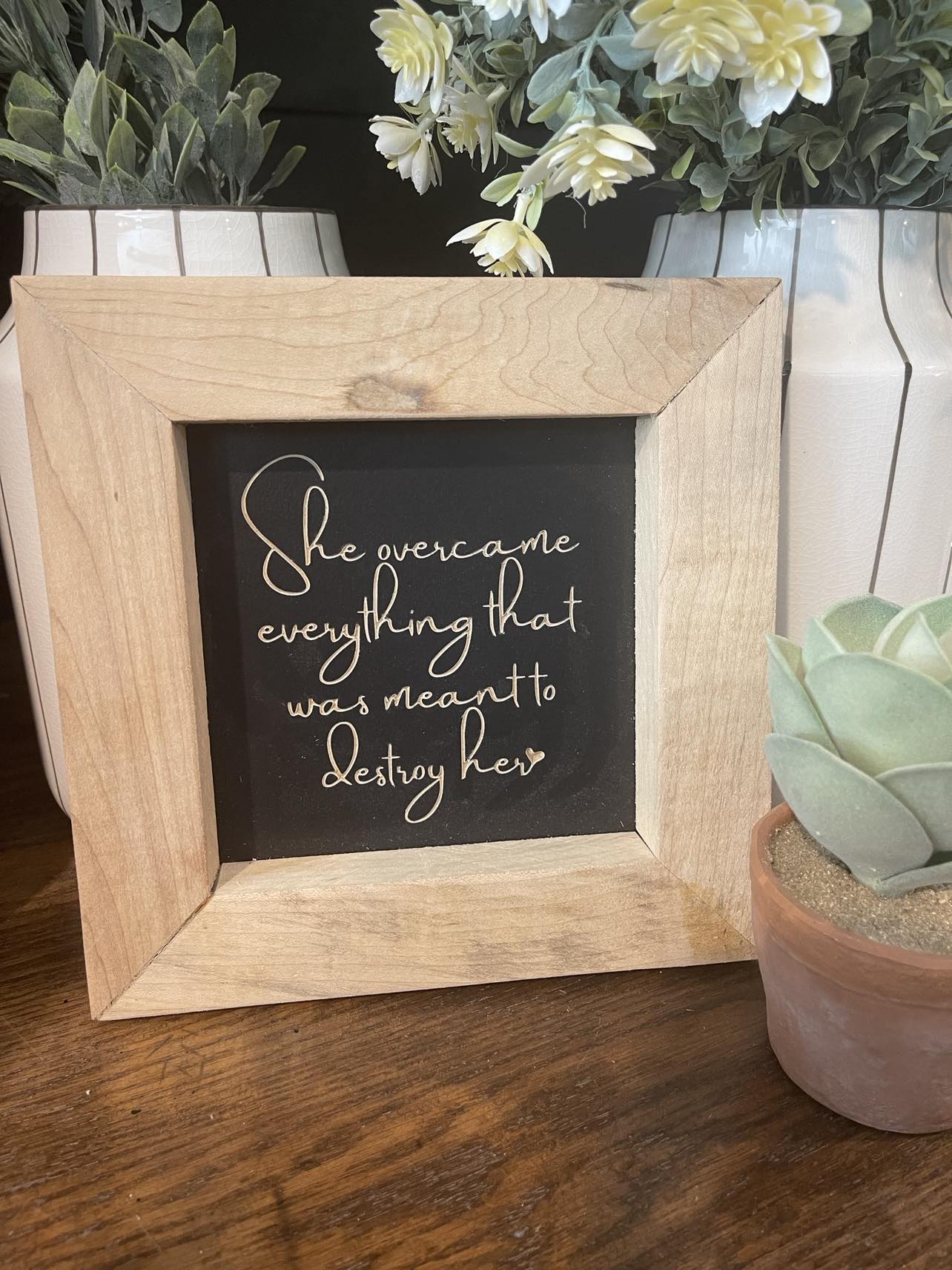 She Overcame Everything 8.5X8.5 Hardwood Framed Wood Sign