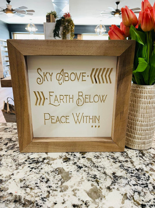 12.5" X 12.5" Sky Above Earth Below Peace Within  Hardwood Framed Wood Sign