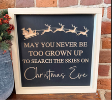 Load image into Gallery viewer, T&W May You Never Be Too Grown Up Framed Sign 12.5"X12.5"