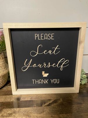 Please Seat Yourself 11X11 Wood Sign