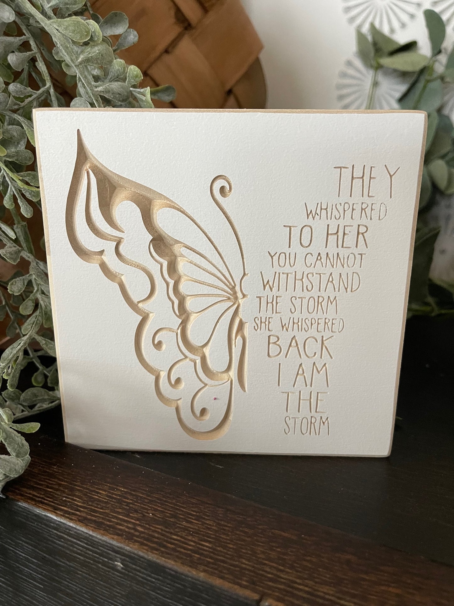 They Whispered To Her 5X5 Unframed Wood Sign