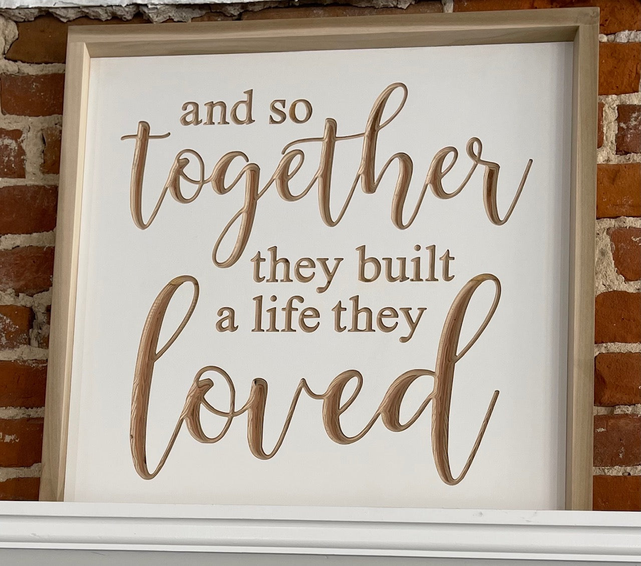 And So Together They Built A Life They Loved 20X20 Wood Sign