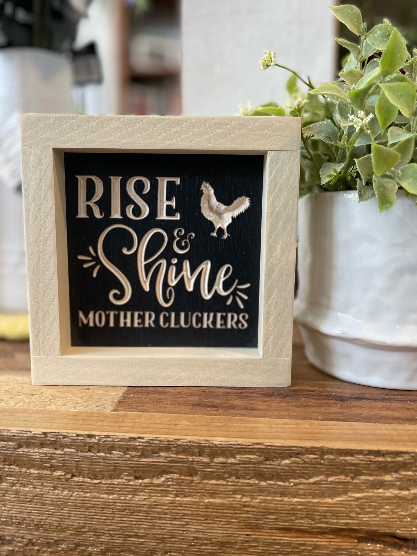 Rise & Shine 5X5 Wood Sign