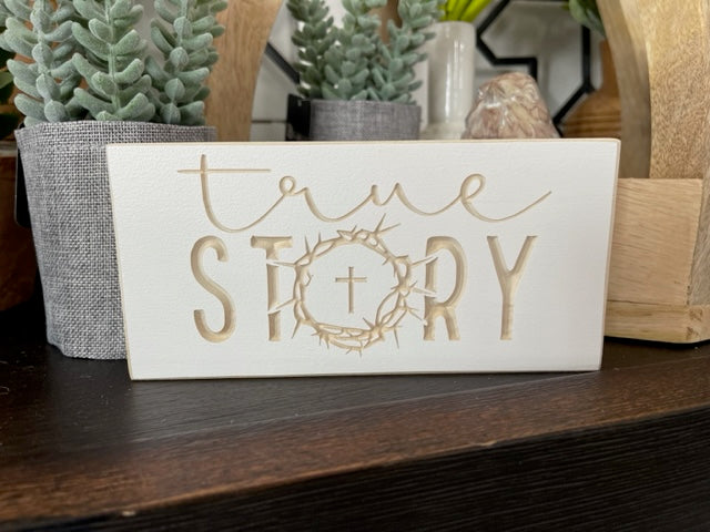 True Story With Crown Of Thorns 3.5X7 Unframed Sign