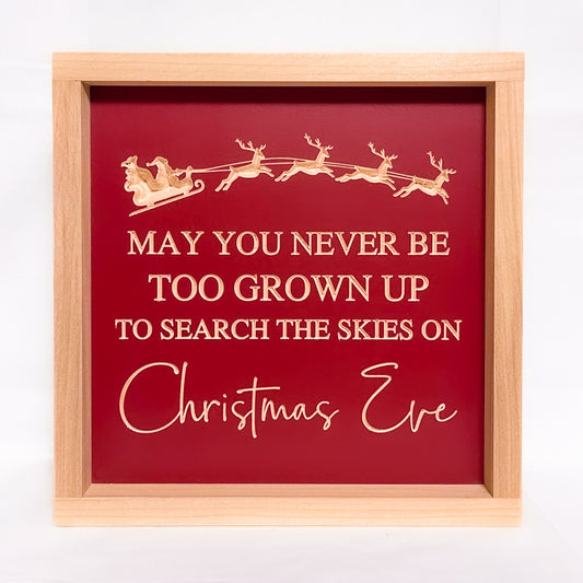 May You Never Be Too Old 11X11 Wood Sign