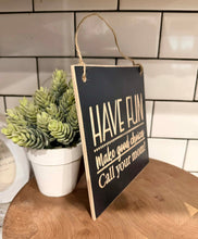 Load image into Gallery viewer, T&amp;W Have Fun Make Good Choices Call Your Mom Unframed Sign 7"X7" W/ Twine
