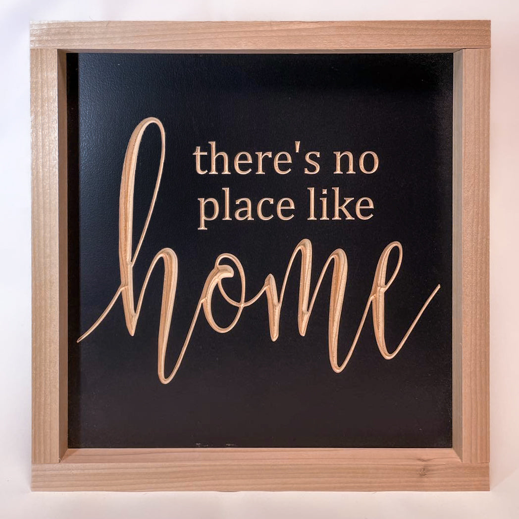 There's No Place Like Home 11X11 Wood Sign