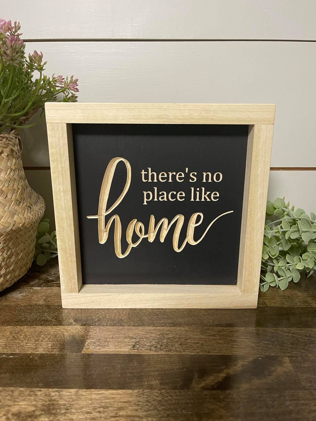 There's No Place Like Home 7X7 Wood Sign
