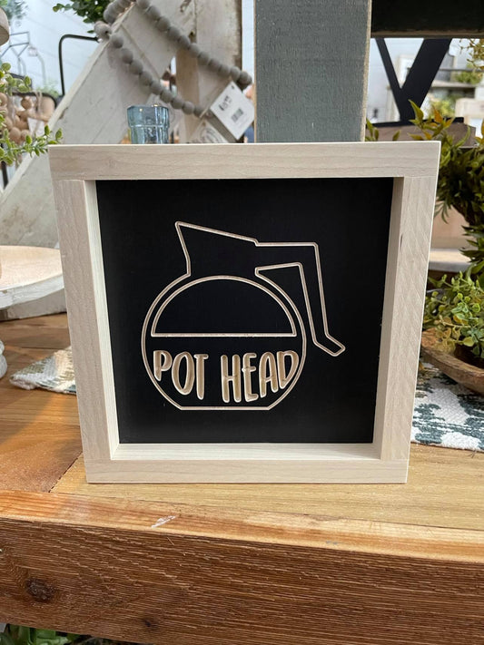 Pot Head 7X7 Wood Sign