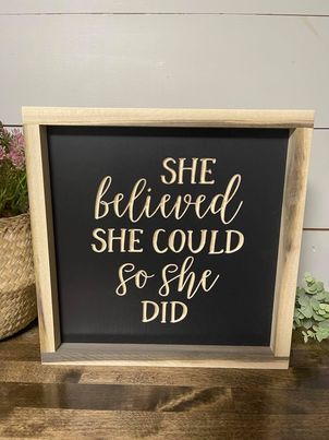 She Believed She Could So She Did 11X11 Wood Sign
