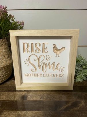 Rise & Shine Mother Cluckers 7X7 Wood Sign