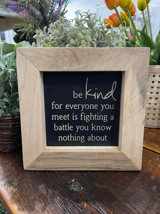 8.5"X8.5" Be Kind For Everyone Hardwood Framed Wood Sign