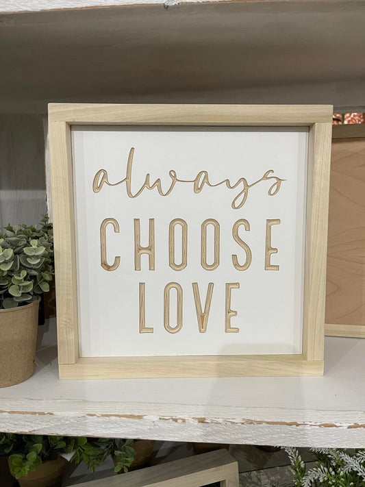 Always Choose Love 11X11 Wood Sign