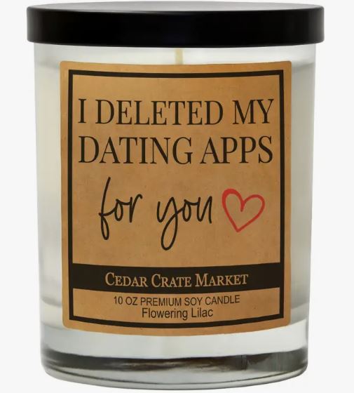 CCM I Deleted My Dating Apps For You 10 oz Candle