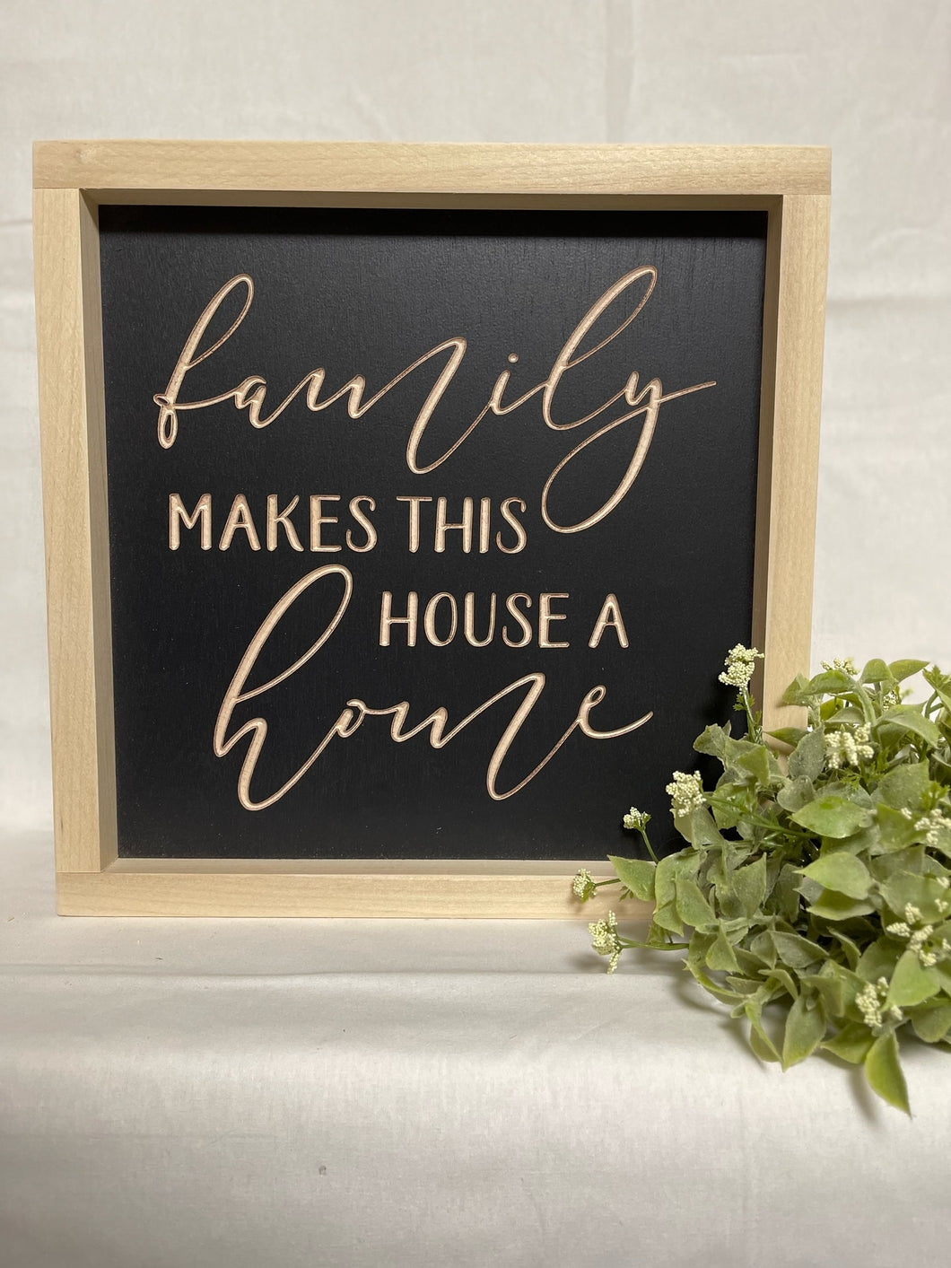 Family Makes This House A Home 11X11 Wood Sign