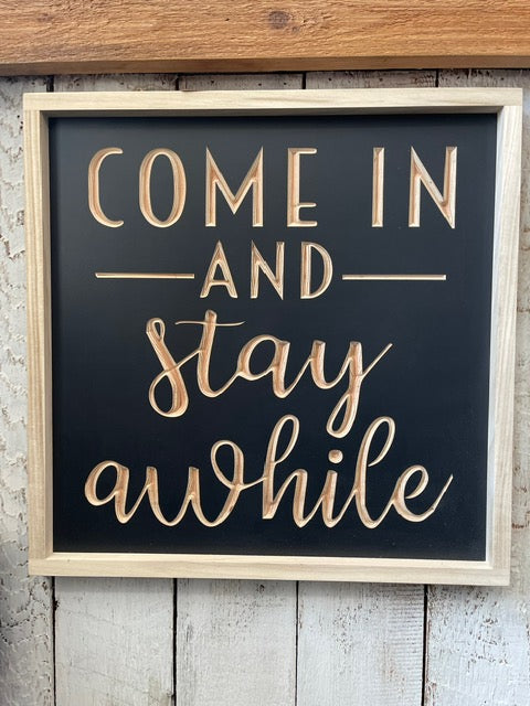 Come In & Stay Awhile 20X20 Wood Sign