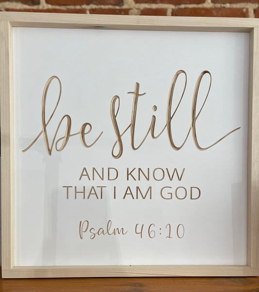Be Still & Know That I Am God 20X20 Wood Sign