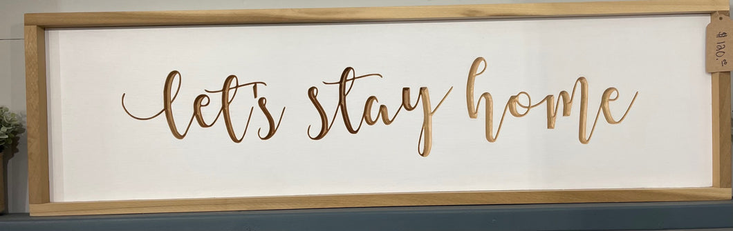 Let's Stay Home 11X42 Wood Sign