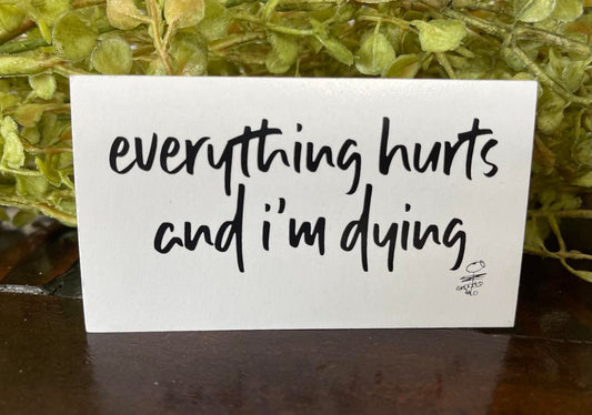 Magnet 2X3.5 Everything Hurts And I'm Dying