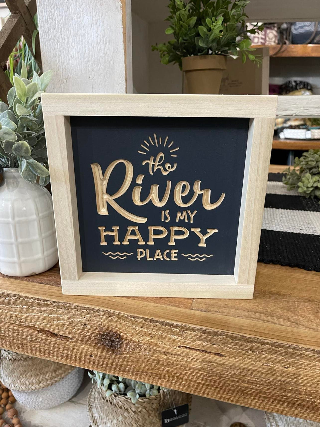 The River Is My Happy Place 7X7 Wood Sign