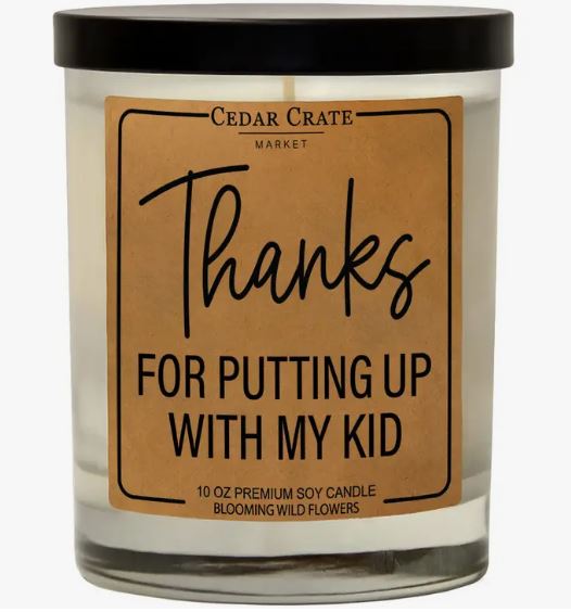 CCM Thanks For Putting Up With My Kid 10 oz Candle
