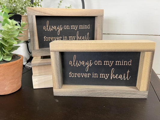 Always On My Mind 5X8.5 Poplar Framed Wood Sign