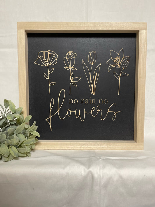 No Flowers No Rain 11X11 Wood Sign
