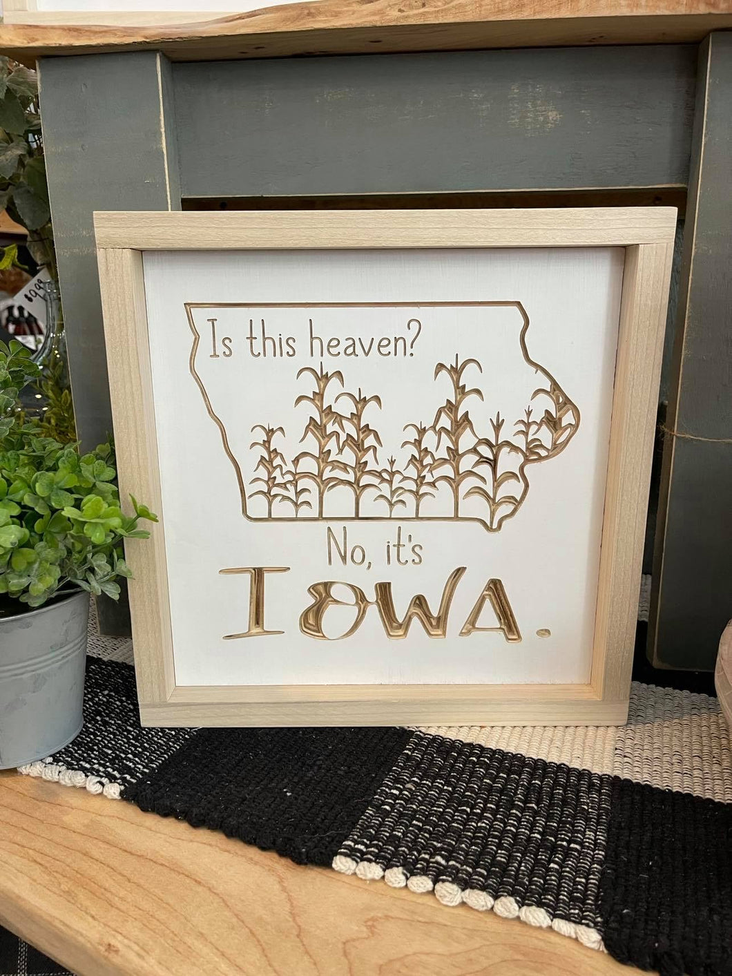 Is This Heaven No It's Iowa 11X11 Wood Sign