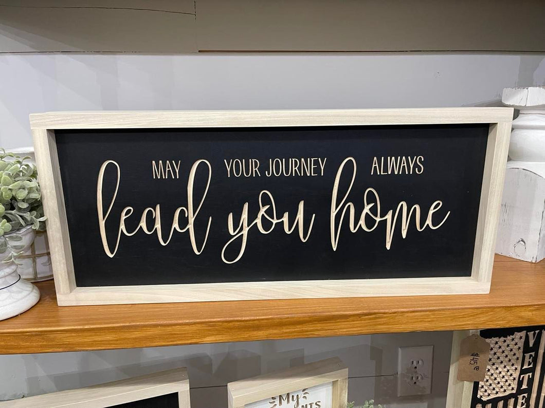 May Your Journey Always Lead You Home 9X23 Wood Sign