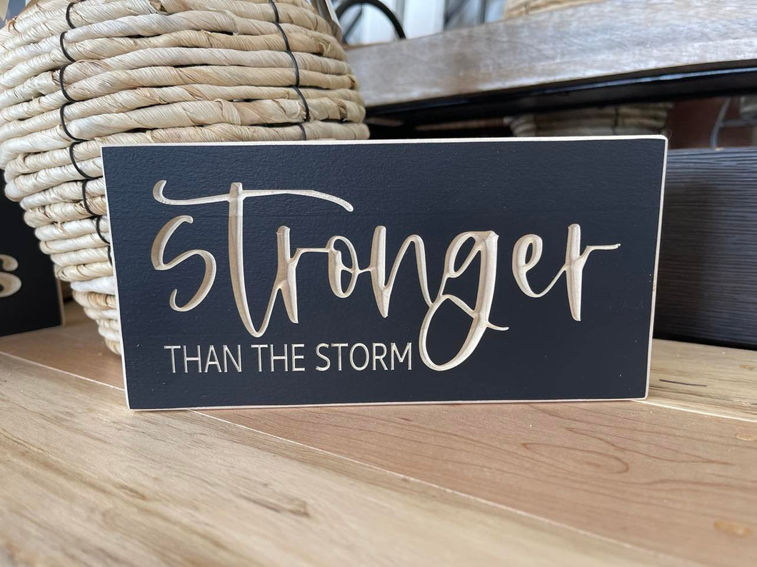 Stronger Than The Storm 3.5X7 Unframed Wood Sign