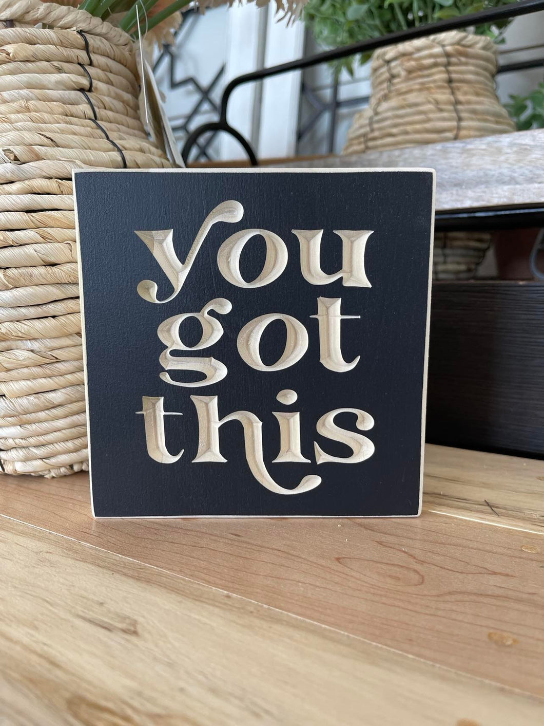 You Got This 5X5 Unframed Wood Sign